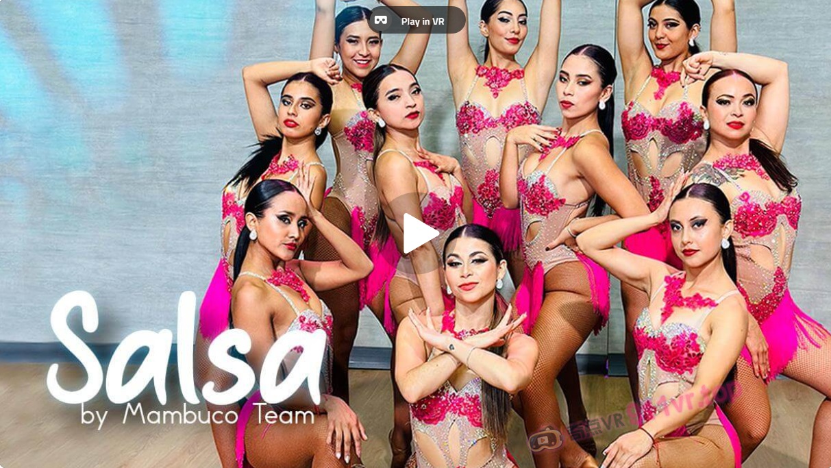 曼布科舞蹈团VRSALSA秀8K-奇点VR
